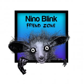 Nino Blink Friend Zone - Original Mix