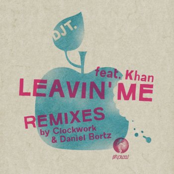 DJ T. feat. Khan Leavin' Me - Clockwork C/W Remix