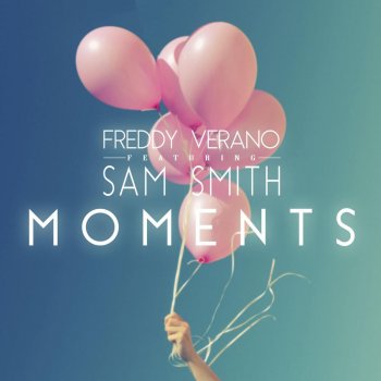 Freddy Verano feat. Sam Smith Moments