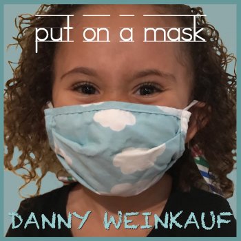 Danny Weinkauf Put on a Mask