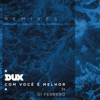 DUX feat. Di Ferrero & VINNE Com Você é Melhor - Vinne Remix