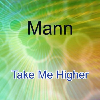 Mann Take Me Higher - Original