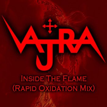 Vajra Inside the Flame (Rapid Oxidation Mix)