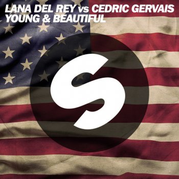 Lana Del Rey vs Cedric Gervais Young And Beautiful [Lana Del Rey vs. Cedric Gervais] - Cedric Gervais Remix Radio Edit