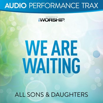 All Sons & Daughters We Are Waiting - Original Key Trax Without Background Vocals