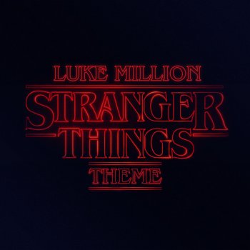 Luke Million Stranger Things Theme