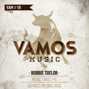 Robbie Taylor Music Takes Me (Dave Rose Remix)