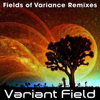 Variant Field Fields of Variance (Chaos Control Remix)