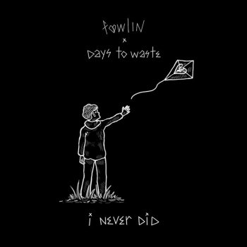 fawlin feat. Days to Waste i never did
