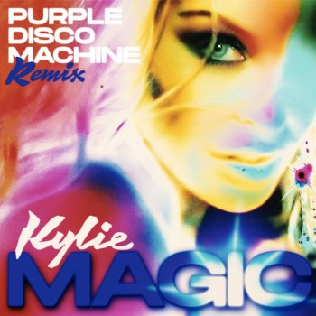 Kylie Minogue feat. Purple Disco Machine Magic - Purple Disco Machine Extended Mix
