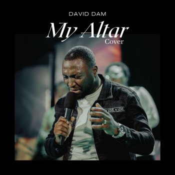 David Dam My Altar (Cover)