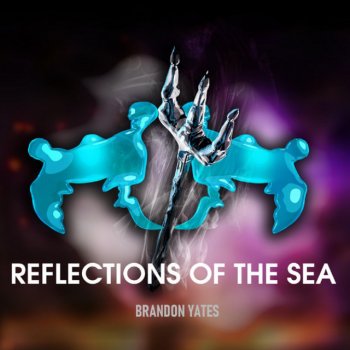 Brandon Yates Reflections of the Sea