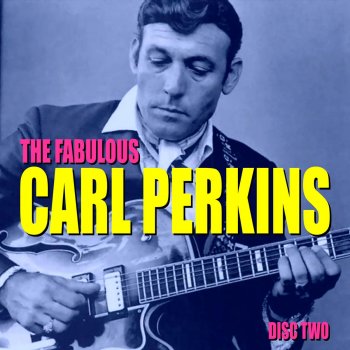 Carl Perkins What You Doin' When You're Crying?