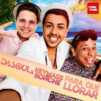 Dasoul feat. Keymass & Bonche Para Qué Llorar