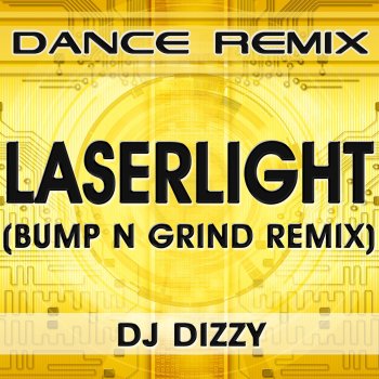 DJ Dizzy LaserLight - Bump N Grind Remix