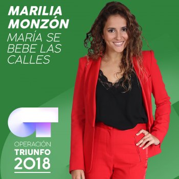 Marilia Monzón María Se Bebe Las Calles - Operación Triunfo 2018