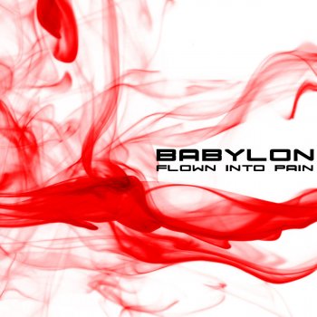 Babylon Flown into pain