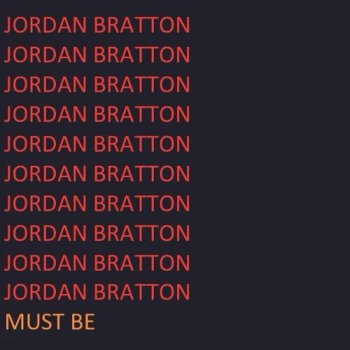 Jordan Bratton Must Be