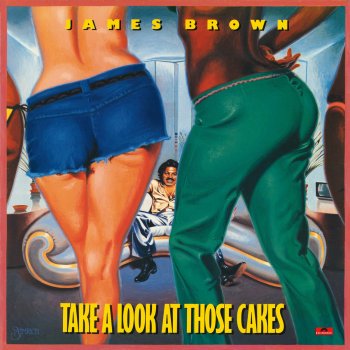 James Brown For Goodness Sakes, Look At Those Cakes