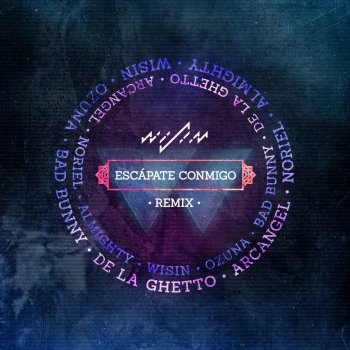 Wisin feat. Ozuna, Bad Bunny, De La Ghetto, Arcangel, Noriel & Almighty Escápate Conmigo (Remix)