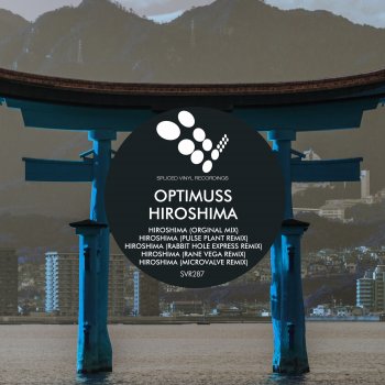 Optimuss feat. MicroValve Hiroshima - MicroValve Remix