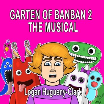 Logan Hugueny-Clark Garten of Banban 2 the Musical