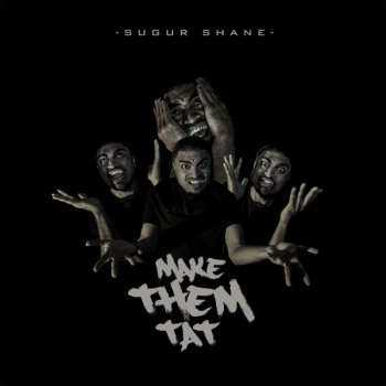 Sugur Shane feat. Milano The Don Make Them Tat - Milano The Don Remix