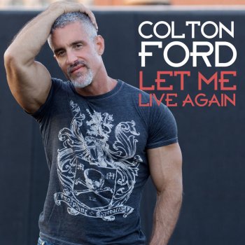 Colton Ford Let Me Live Again - Radio Edit