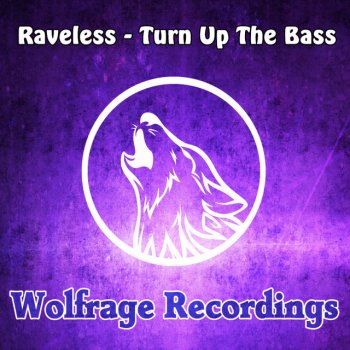 Raveless Turn Up The Bass - Original Mix