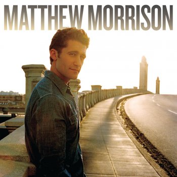 Matthew Morrison It Don't Matter to the Sun