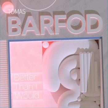 Tomas Barfod Better Than I Would (Christian Nielsen Remix)
