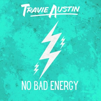 Travie Austin No Bad Energy