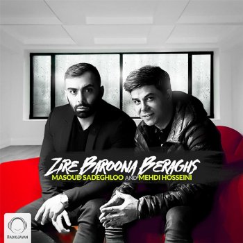 Masoud Sadeghloo & Mehdi Hosseini Zire Baroona Beraghs