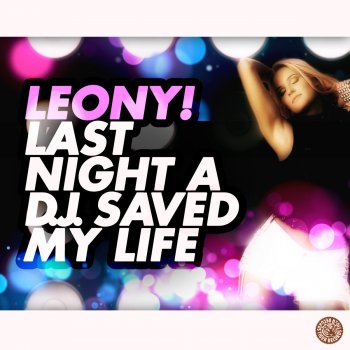 Leony! Last Night a D.J. Saved My Life (Radio Mix)