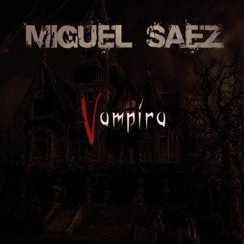 Miguel Saez Vampira