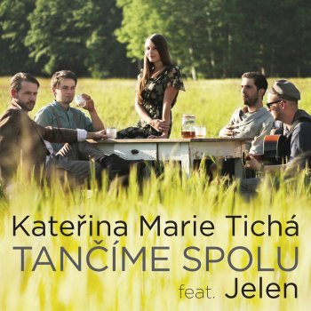 Katerina Marie Ticha feat. Jelen Tancime Spolu