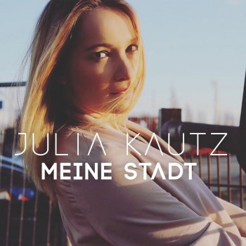 Julia Kautz Meine Stadt (Radio Version)
