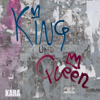 Kara King und Queen