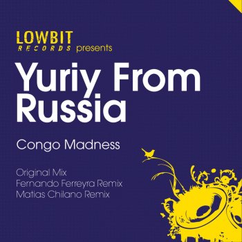 Matias Chilano feat. Yuriy from Russia Congo Madness - Matias Chilano Remix