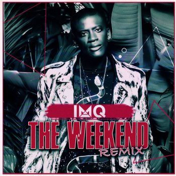 Imq Weekend (DJ Shaw-t Remix)