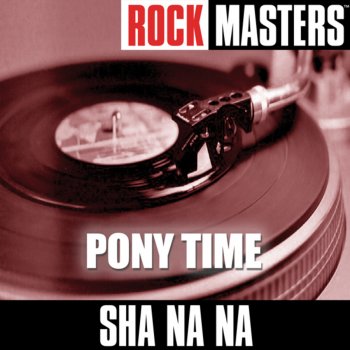 Sha Na Na Pony Time