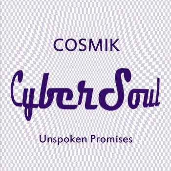 Cosmik Unspoken Promises