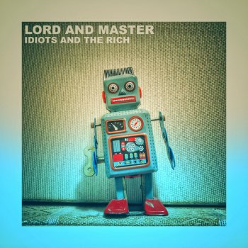 LorD and Master Idiots and the Rich (Redux 2 Version) - Extended Mix