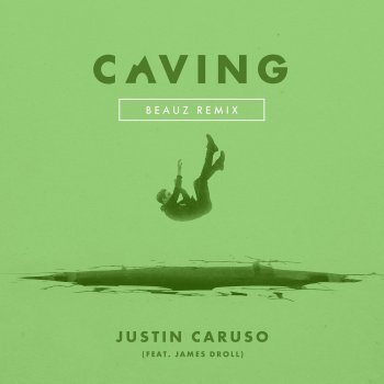 Justin Caruso feat. James Droll Caving (Beauz Remix)
