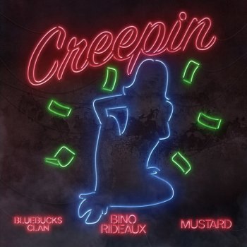 Bino Rideaux feat. BlueBucksClan & Mustard CREEPIN (with BlueBucksClan feat. Mustard)