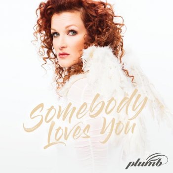 Plumb Somebody Loves You (Radio Edit)