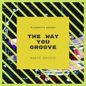 Nastic Groove The way you groovE (radio ediT)