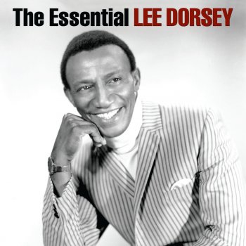 Lee Dorsey What You Want (Is What You Get)