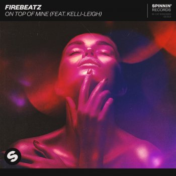 Firebeatz feat. Kelli-Leigh On Top Of Mine (feat. Kelli-Leigh)
