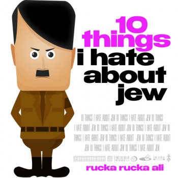 Rucka Rucka Ali 10 Things I Hate About Jew